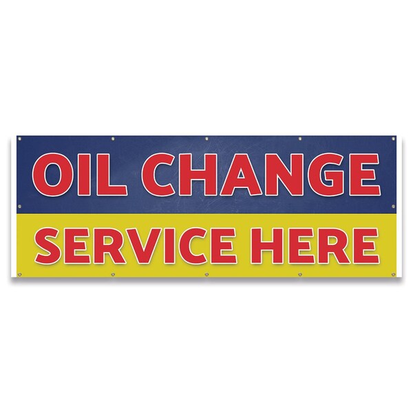 Signmission Oil Change Service Here Banner Concession Stand Food Truck Single Sided B-120-30121 - main